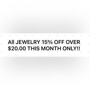 15% OFF OF ALL JEWELRY OVER $20.00 THIS MONTH 😍